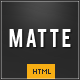 Matte - Responsive HTML5 Template - ThemeForest Item for Sale