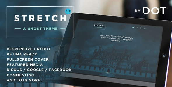 Stretch - Responsive Ghost theme by DOT - Ghost Themes Blogging